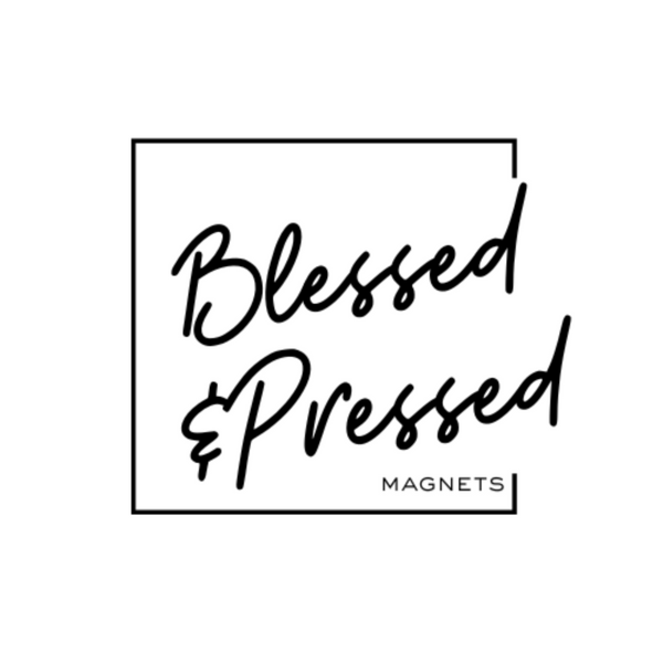 Blessed & Pressed Magnets